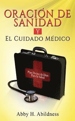 Oracion De Sanidad y El Cuidado Medico: Plan Divino de Dios Para la Salud 1