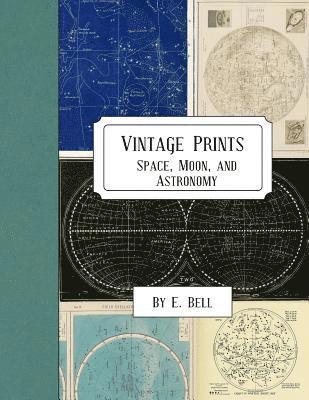 Vintage Prints: Space, Moon, and Astronomy 1