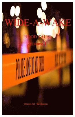 Dwan Marquis Williams - Wide-A-Wake: Hood Tales, Häftad