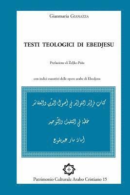 Testi teologici di Ebedjesu: arabic text and italian translation 1