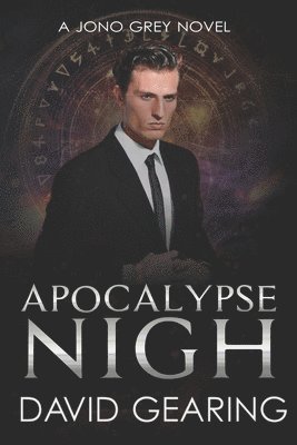 bokomslag Apocalypse Nigh: A Jono Grey Novel