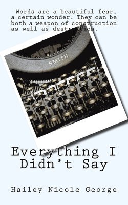 Hailey Nicole George - Everything I Didn't Say, Häftad
