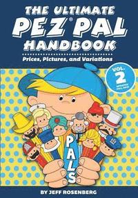 bokomslag The Ultimate Pez Pal Handbook: Updated fall 2018 Prices, Pictures, and Variations