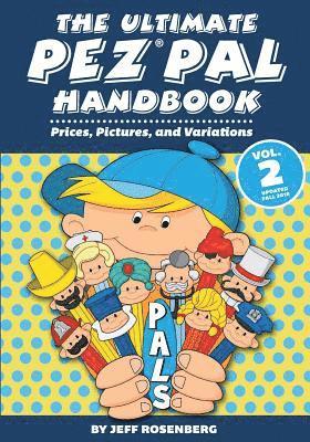 bokomslag The Ultimate Pez Pal Handbook: Updated fall 2018 Prices, Pictures, and Variations