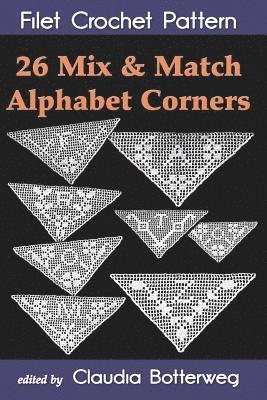 bokomslag 26 Mix & Match Alphabet Corners Filet Crochet Pattern: Complete Instructions and Chart