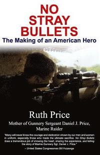 bokomslag No Stray Bullets: The Making of an American Hero