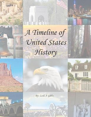 bokomslag A Timeline of United States History: A visual history of the USA for students.