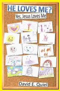 bokomslag He Loves Me?: Yes, Jesus Loves Me