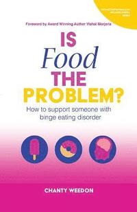 bokomslag Is Food The Problem?: How to support someone with Binge Eating Disorder