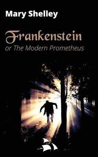 bokomslag Frankenstein: or The Modern Prometheus