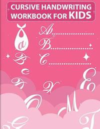 bokomslag Cursive handwriting workbook for kids: workbook cursive, workbook tracing, cursive handwriting workbook for teens, cursive handwriting workbook for ki