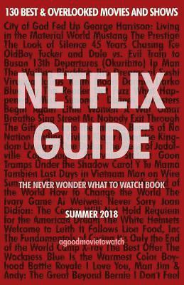 bokomslag Netflix Guide: The Never Wonder What to Watch Book: 130 Best & Overlooked Movies and Shows