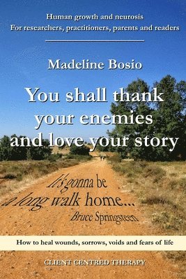 You shall thank your enemies and love your story: Looking into reality with eyes of wisdom 1