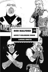 bokomslag Rob Halford Adult Coloring Book: Judas Priest Vocalist and Grammy Award Winner, Rock'n'roll Legend and Icon Inspired Adult Coloring Book