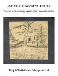 bokomslag At the Forest's Edge: Poems by a starry-eyed, star-crossed child