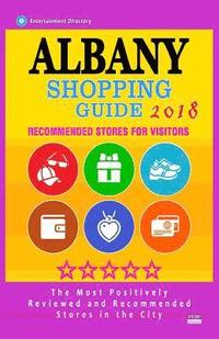 bokomslag Albany Shopping Guide 2018: Best Rated Stores in Albany, Nueva York - Stores Recommended for Visitors, (Albany Shopping Guide 2018)