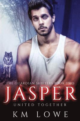 bokomslag Jasper - United Together (Book 2 of The Guardian Shifters): United Together