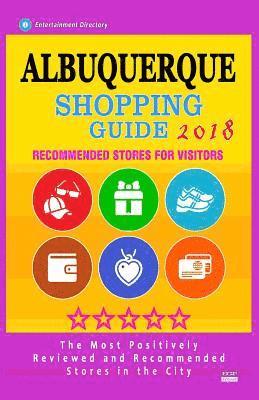 bokomslag Albuquerque Shopping Guide 2018: Best Rated Stores in Albuquerque, Nuevo Mexico - Stores Recommended for Visitors, (Albuquerque Shopping Guide 2018)