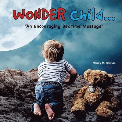 WONDER Child...: 'An Encouraging Bedtime Message' 1