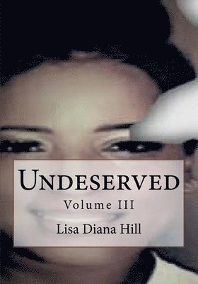 Undeserved: Volume III 1