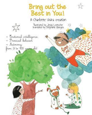 Bring out the best in you!: An activity book to develop social intelligence and to transform bad mood and unpleasant feelings into positive behaviors
