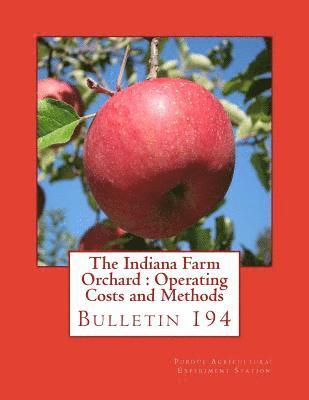 The Indiana Farm Orchard: Operating Costs and Methods: Bulletin 194 1