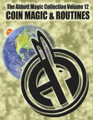 The Abbott Magic Collection Volume 12: Coin Magic & Routines 1