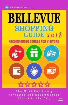 bokomslag Bellevue Shopping Guide 2018: Best Rated Stores in Bellevue, Washington - Stores Recommended for Visitors, (Bellevue Shopping Guide 2018)