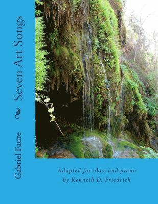 Seven Art Songs: Adapted for oboe and piano by Kenneth D. Friedrich