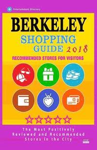 bokomslag Berkeley Shopping Guide 2018: Best Rated Stores in Berkeley, California - Stores Recommended for Visitors, (Shopping Guide 2018)
