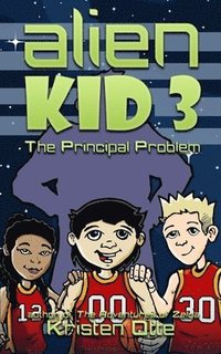 bokomslag Alien Kid 3: The Principal Problem