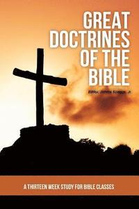 bokomslag Great Doctrines of the Bible: 13 lessons for Bible Study