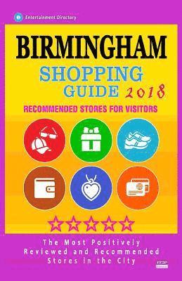 bokomslag Birmingham Shopping Guide 2018: Best Rated Stores in Birmingham, England - Stores Recommended for Visitors, (Shopping Guide 2018)