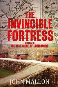 bokomslag The Invincible Fortress: The 1745 Siege of Louisbourg