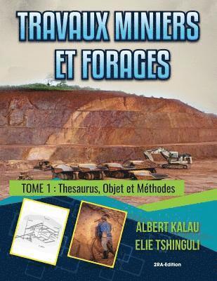 Travaux miniers et forages: Thesaurus, objet et méthodes 1