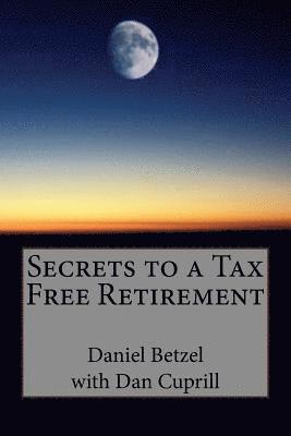 Secrets to a Tax Free Retirement 1