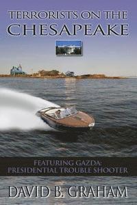 bokomslag Terrorists on the Chesapeake: Featuring Gazda, Presidential Troubleshooter