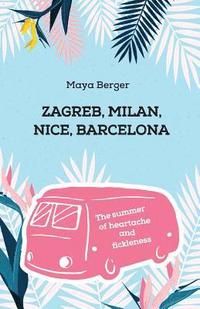 bokomslag Zagreb, Milan, Nice, Barcelona: The summer of heartache and fickleness