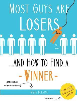 bokomslag Most Guys Are Losers (And How to Find a Winner): Version 2.0