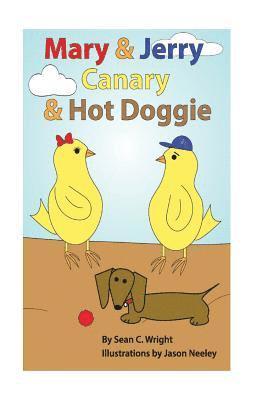 Mary & Jerry Canary & Hot Doggie 1