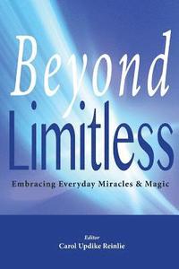 bokomslag Beyond Limitless: Living in the Beautiful Space of Infinite Possibilities