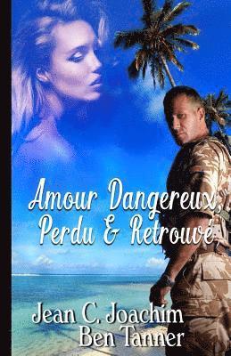 bokomslag Amour Dangereux, Perdu & Retrouve