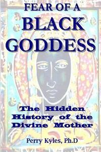 bokomslag Fear of A Black Goddess: The Hidden History of the Divine Mother