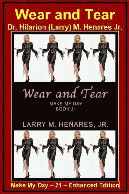 Jr. Henares, Hilarion (Larry) M., Tatay Jobo Elizes Pub - Wear and Tear: Make My Day - 21 - Enhanced Edition, Häftad