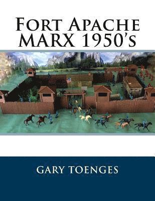 Gary Toenges - Fort Apache MARX 1950's, Häftad