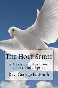 bokomslag The Holy Spirit: A Christian Handbook to the Holy Spirit