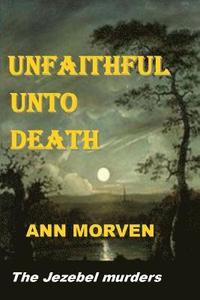 bokomslag Unfaithful Unto Death: The Jezebel Murders