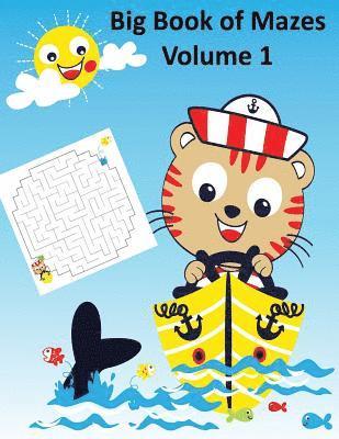 Big Book of Mazes Volume 1: Maze Books for Kids 4 - 6, One Game per Page, Activity Books for Kids) 1