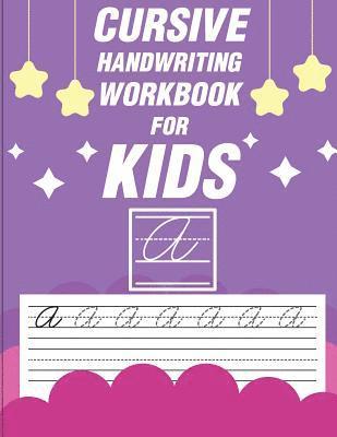 Cursive handwriting workbook for kids: workbook cursive, k workbook age 5, cursive handwriting workbook for teens, workbooks for preschoolers 1