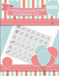 bokomslag Cursive handwriting workbook for kids: workbook cursive, workbook tracing, cursive handwriting workbook for teens, cursive handwriting workbook for ki